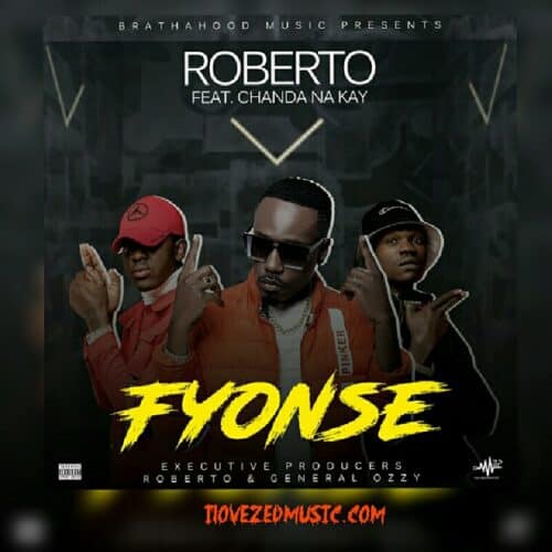 Roberto ft Chanda Na Kay Fyonse Mp3 Download » I Love Zed Music