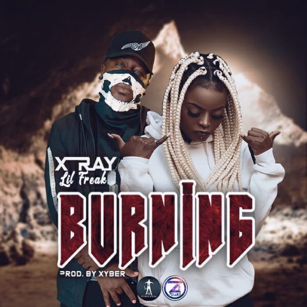 X Ray ft. Lil Freak - Burning