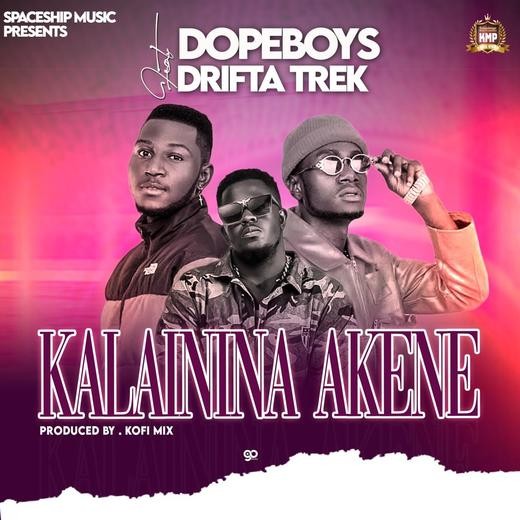 Dope Boys ft. Drifta TreK – Kalaininina Akene