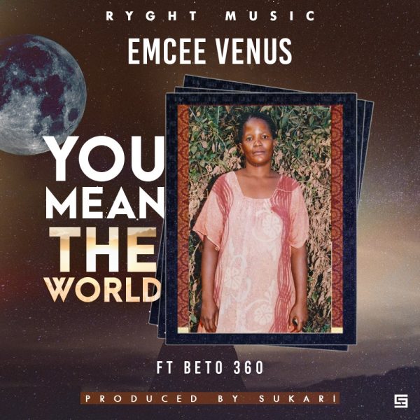 Emcee Venus ft Beto 360 - You Mean The World