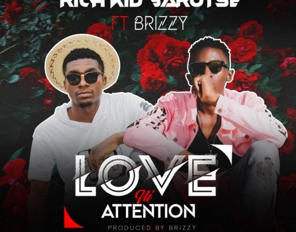 Rich Kid Barotse ft. Brizzy - Love Ni Attention