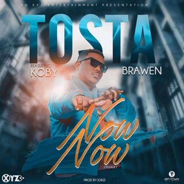 Tosta ft. Brawen & Koby - Now Now (Manje)