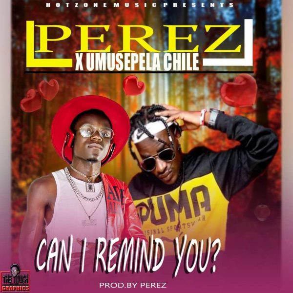 Perez ft Umusepela Chile - Can I Remind You?