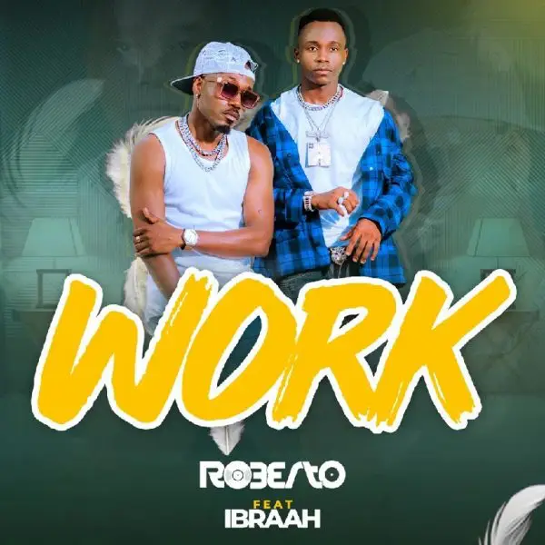 Roberto ft. Ibraah - Work