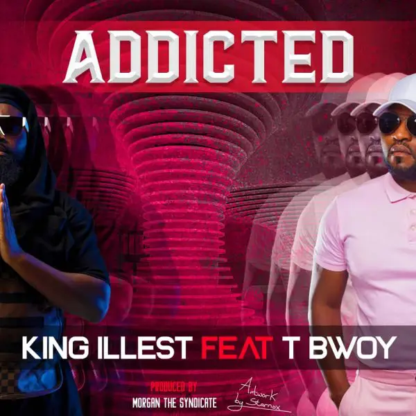 King illest ft Tbwoy - Addicted