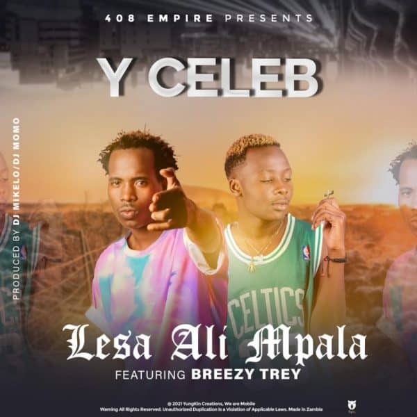 Y Celeb ft. Chile Breezy – Lesa Alimpala Mp3 Download