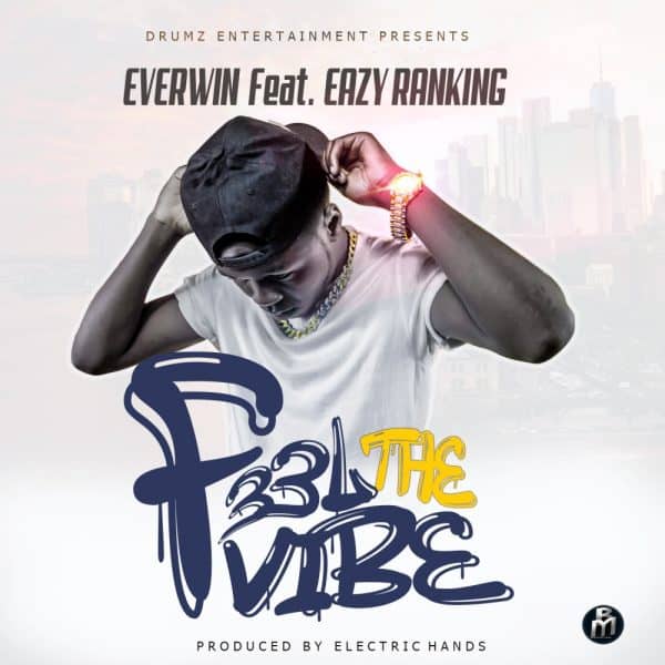 Everwin ft. Easy Ranking - Feel The Vibe