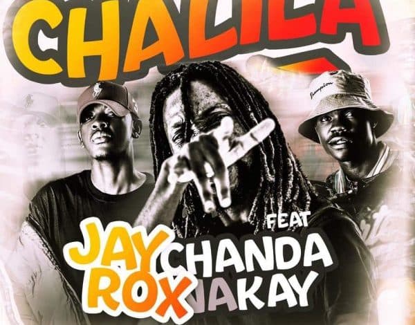 Jay Rox ft. Chanda Na Kay - Chalila