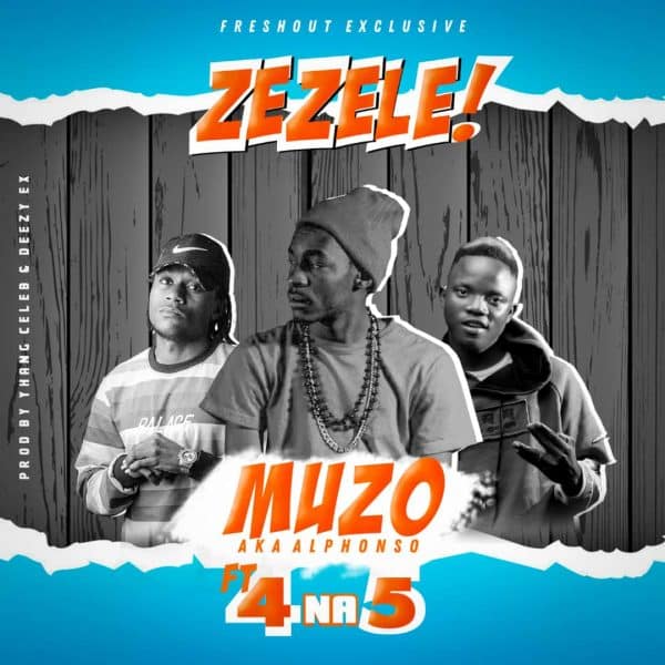 Muzo Aka Alphonso ft. 4 Na 5 - Zezele
