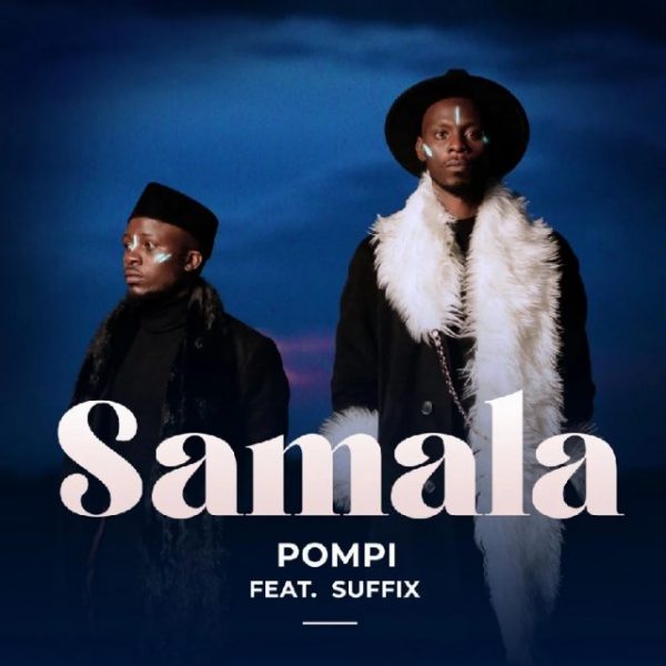 Pompi ft. Suffix – Samala