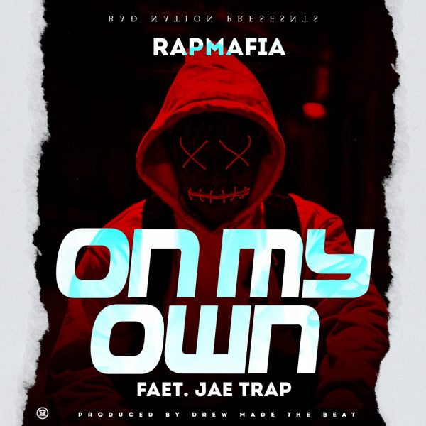 RapMafia ft Jae Trap - On My Own