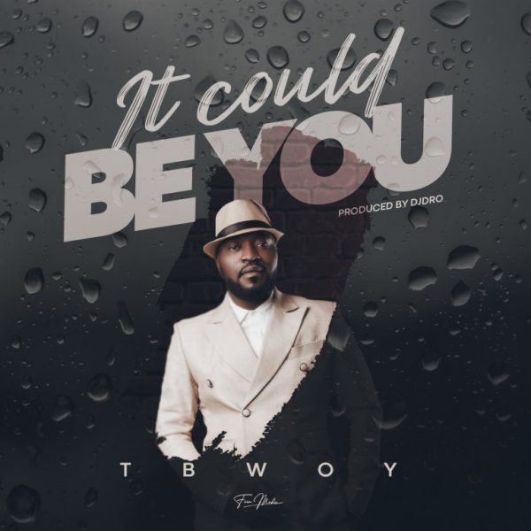 Tbwoy - It Could Be You "Mp3 Download"