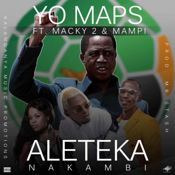 Yo Maps ft. Macky 2 & Mampi – Aleteka Nakambi (Pf Song) "Mp3"