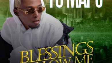 Yo Maps - Blessings Follow Me Mp3 Download