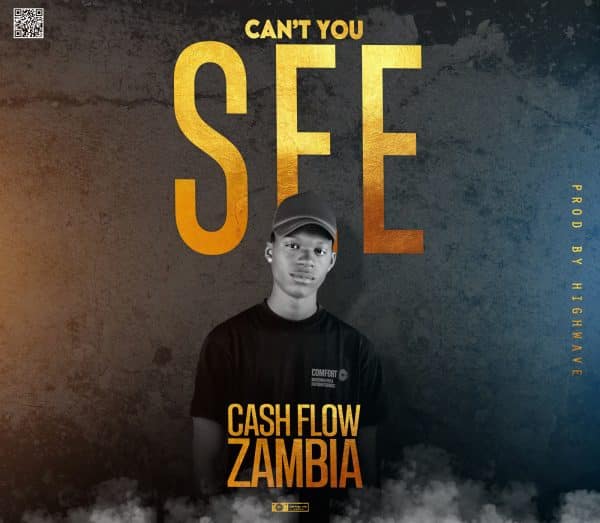 Cash Flow Zambia - Can't You See