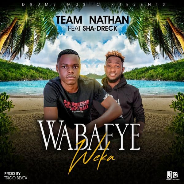 Nathan ft. Sha-Dreck - Wabafye Weka