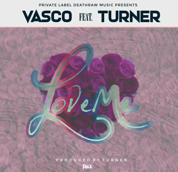 Vasco ft. Mr Turner - "Love Me"