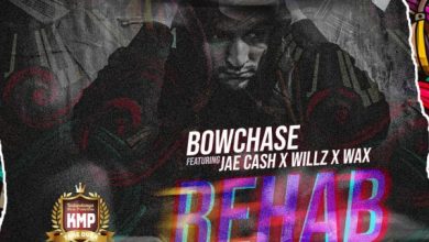 Bow Chase ft. Jae Cash, Willz & W.A.X – Rehab (Oweh)