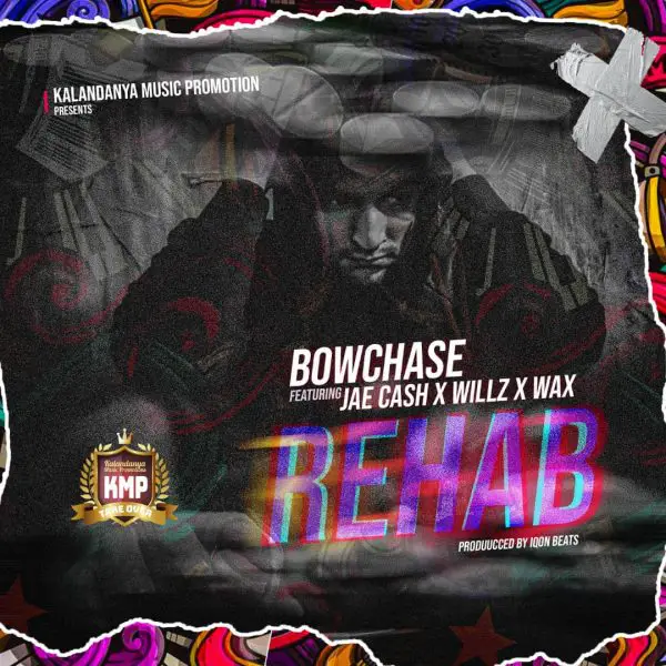 Bow Chase ft. Jae Cash, Willz & W.A.X – Rehab (Oweh)