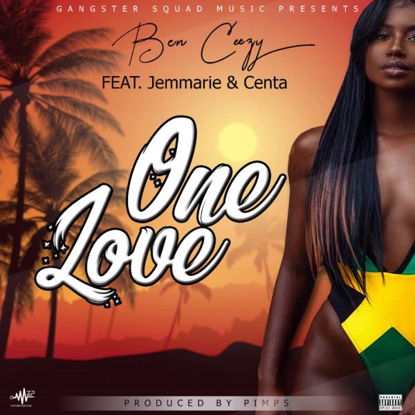 Ben Ceezy ft. Jemmarie & Centa - One Love