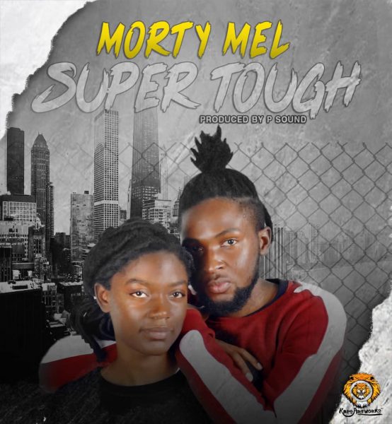 Morty ft. Mel - Super Tough