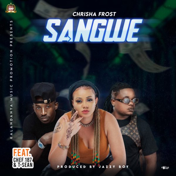 Chrisha Frost ft Chef 187 & T Sean – Sangwe "Mp3 Download"