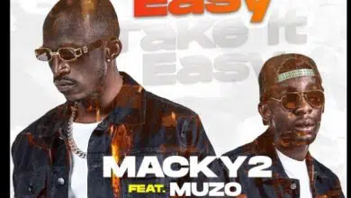 Macky 2 ft. Muzo Aka Alphonso - Take It Easy Mp3 Download