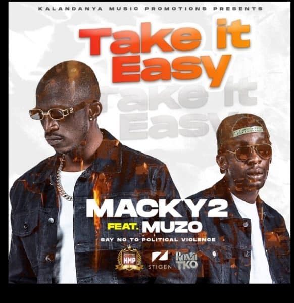 Macky 2 ft. Muzo Aka Alphonso - Take It Easy Mp3 Download