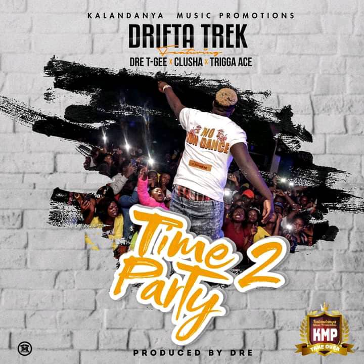 Drifta Trek ft. Dre x T Gee x Clusha x Tigga ace - Time To Party