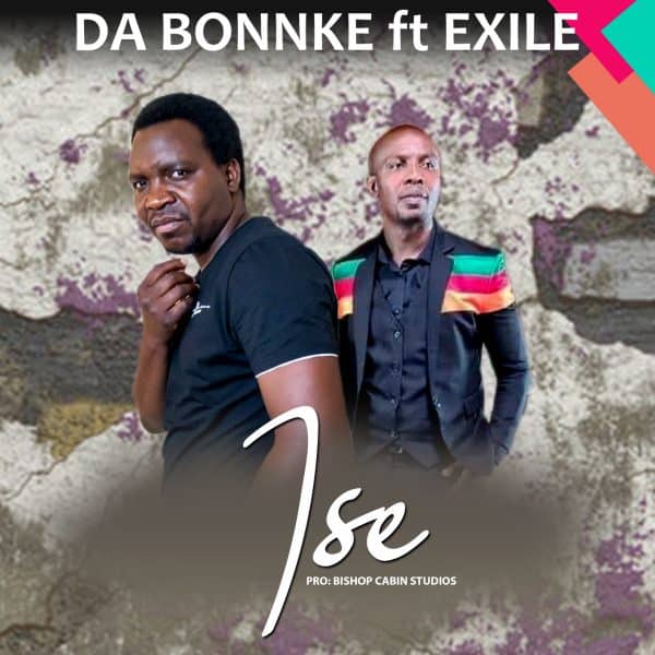 Da Bonnke ft. Exile - Ise