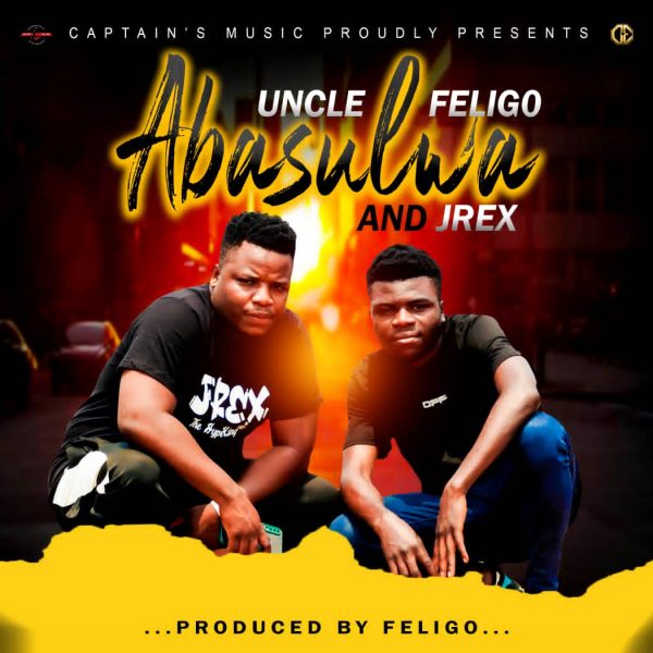 Uncle Feligo & Jrex - Abasulwa