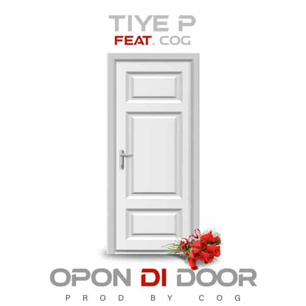 Tiye P Ft. Mr COG – Opon Di Door Mp3