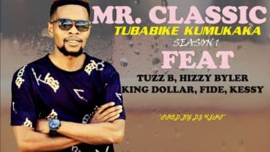 Mr. Classic ft. Tuzz B, Hizzy Byler, King Dollar, Fide, Kessy (Mr. 5) - Tubabike Kumukaka