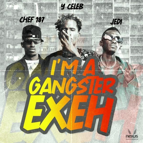Y-Celeb ft. Chef 187 – Am A Gangster Exeh Mp3 Download