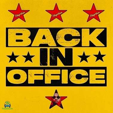 Mayorkun - Back In Office Mp3 Download