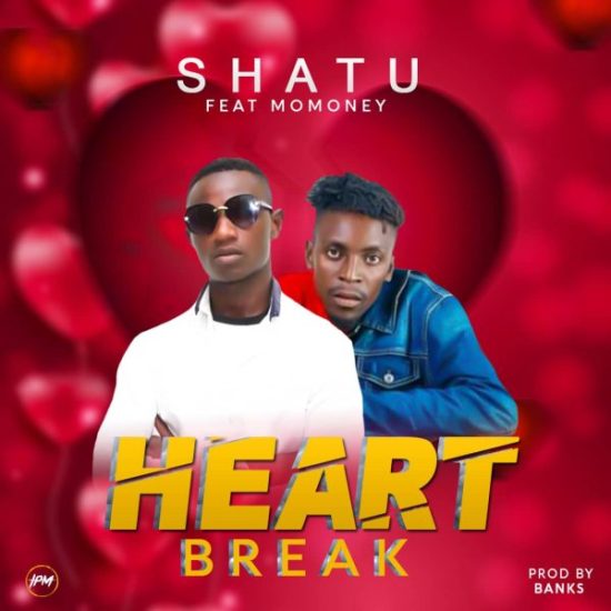Shatu ft. Mor Money - Heart Break