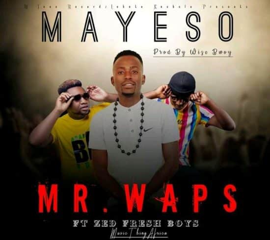 Mr Waps ft. Zed Fresh Boys - Mayeso