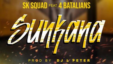 SK Squad ft 4 Batalians - Sunkana