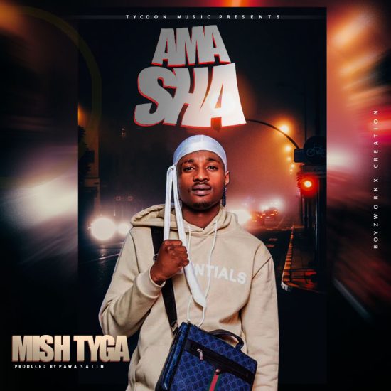 Mish Tyga - Ama Sha