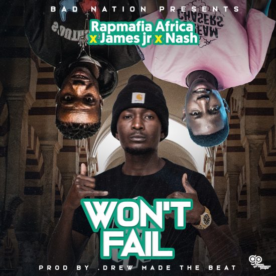 Latest Zambian Music, Rap Mafia ft Nash x James Jr - Won't Fail