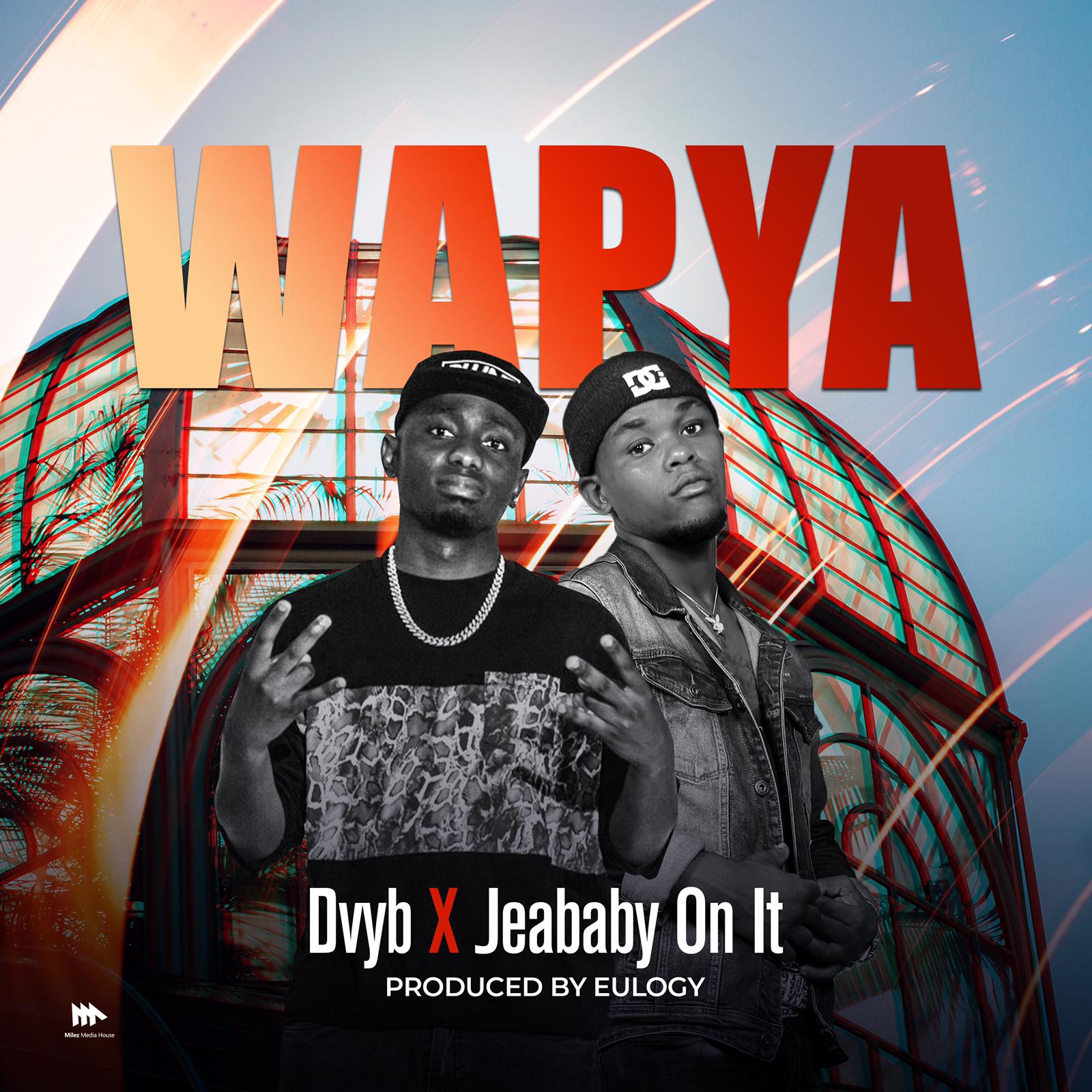 Dvyb ft Jeababy On It - Wapya