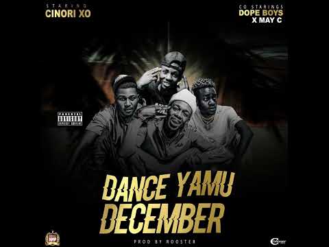 Cinori Xo ft. Dope Boys & May C - Dance Yamu December Mp3 Download
