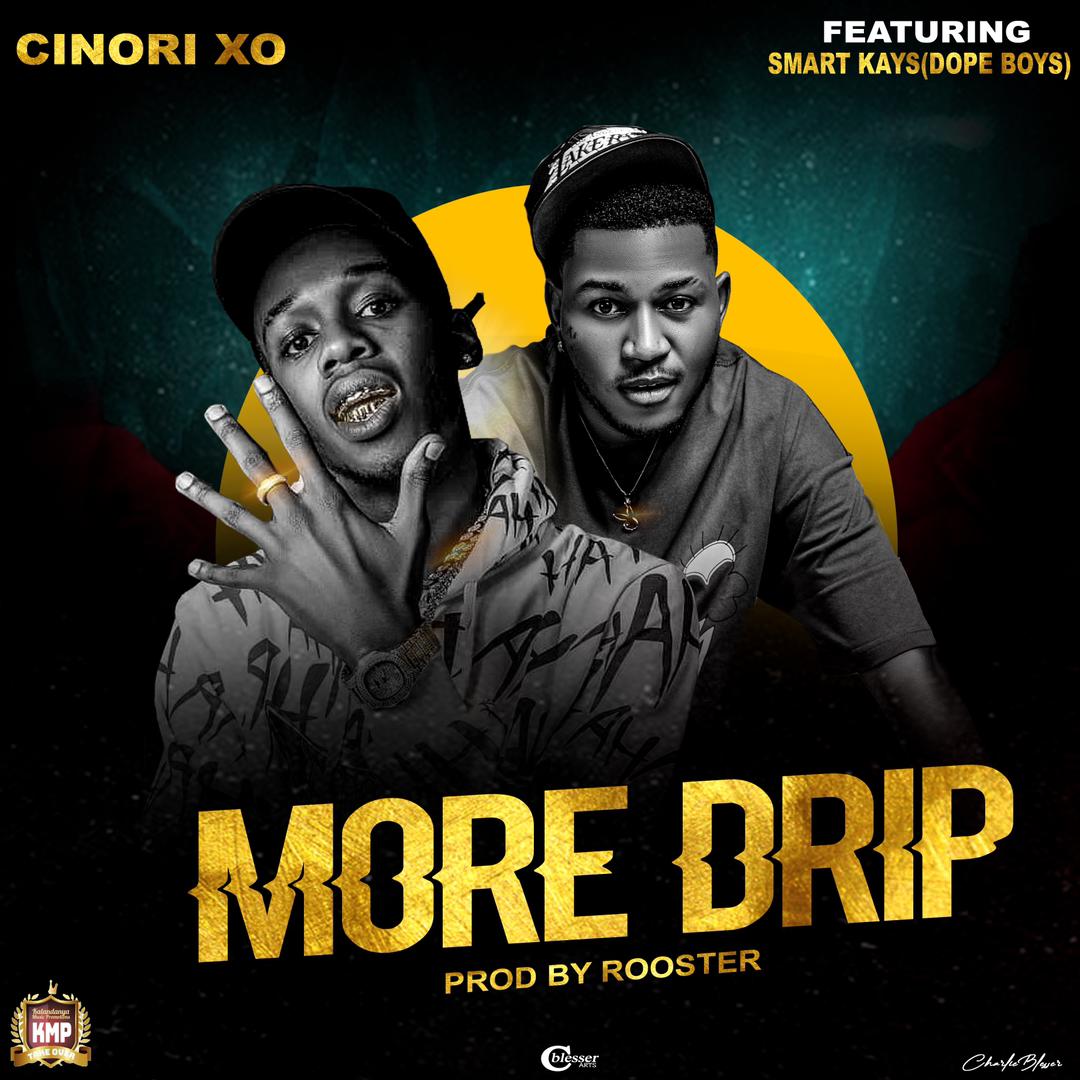 Cinori Xo ft. Smart Kays - More Drip Mp3 Download