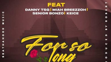 Roberto ft Danny TSG, Miah Breezzoh, Senior Bonzo & Keice - For So Long (Remix)