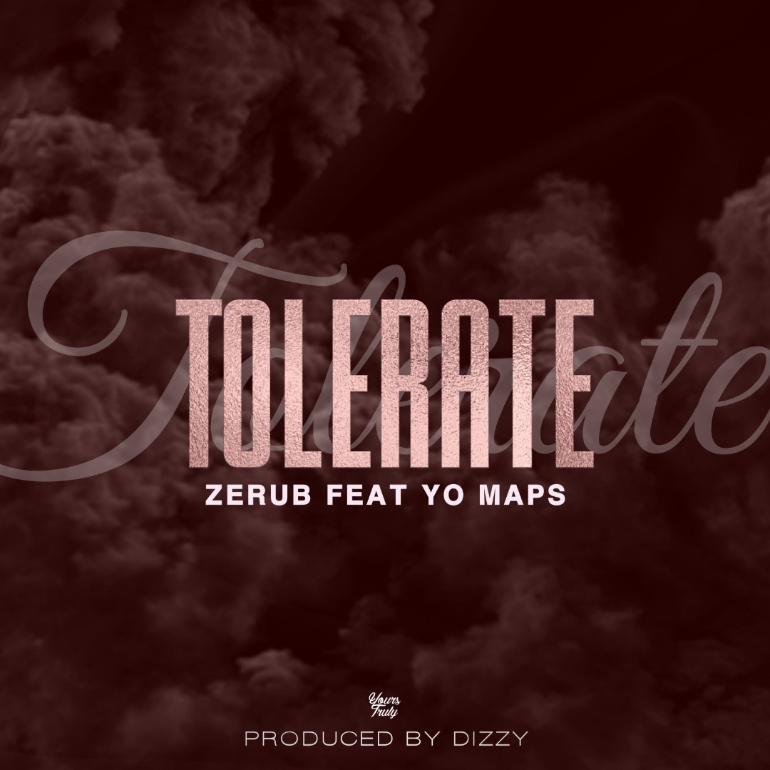Zerub Ft. Yo Maps - Tolerate Mp3 Download