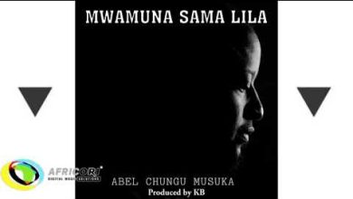 Abel Chungu Musuka - Mwamuna Sama Lila Mp3 Download