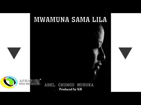 Abel Chungu Musuka - Mwamuna Sama Lila Mp3 Download