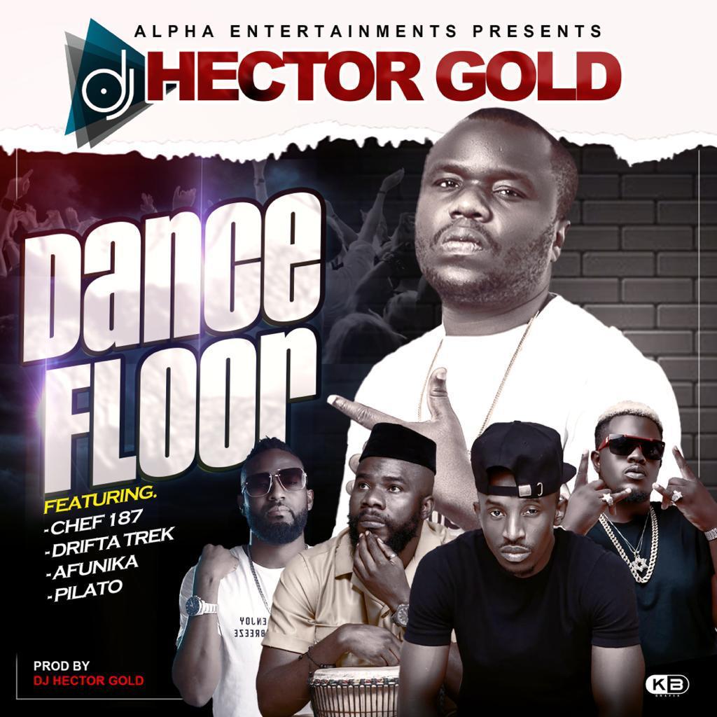 DJ Hector Gold Ft. Chef 187, Drifta Trek, Pilato & Afunika - Dance Floor Mp3 Download