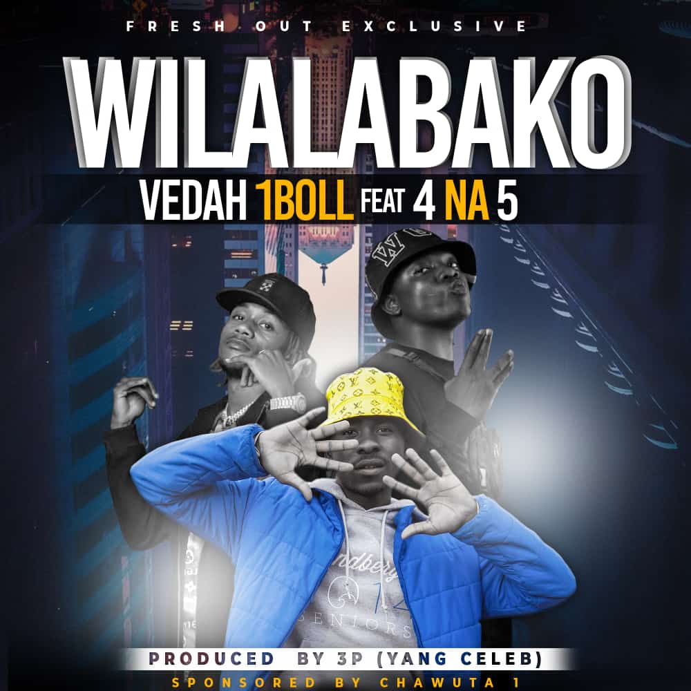 Vedah 1Boll ft. 4 Na 5 – Wilalabako Mp3 Download