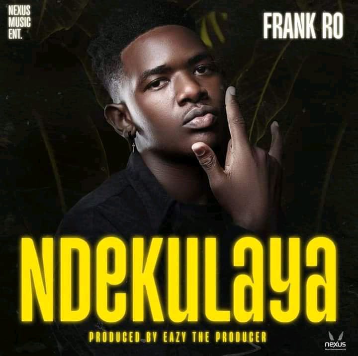 Frank Ro - Ndekulaya Mp3 Download